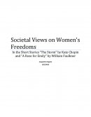 Societal Views on Women’s Freedoms in the Short Stories “the Storm” by Kate Chopin and “a Rose for Emily” by William Faulkner